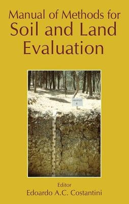 Manual of Methods for Soil and Land Evaluation by Costantini, Edoardo A. C.