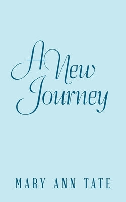 A New Journey by Tate, Mary Ann