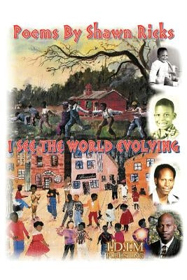 I See the World Evolving by Ricks, Shawn