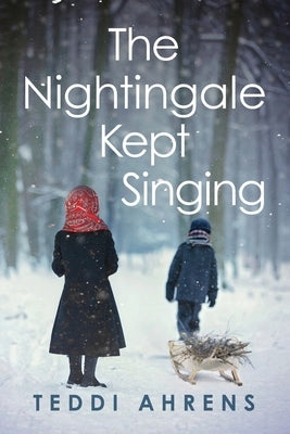 The Nightingale Kept Singing by Ahrens, Teddi
