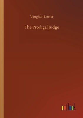 The Prodigal Judge by Kester, Vaughan