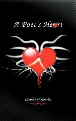 A Poet's Heart by O'Rourke, Charles
