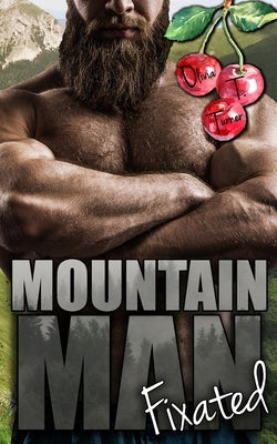 Mountain Man Fixated by Turner, Olivia T.
