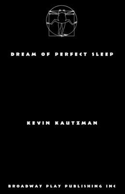Dream of Perfect Sleep by Kautzman, Kevin