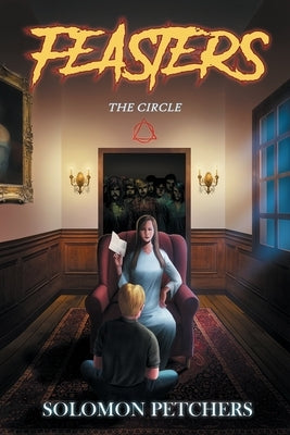 Feasters: The Circle by Petchers, Solomon