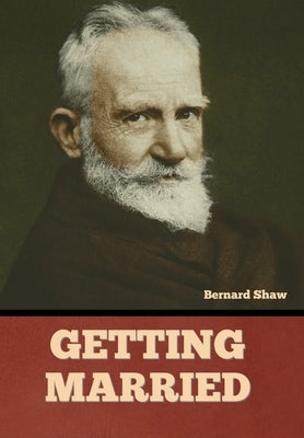 Getting Married by Shaw, Bernard