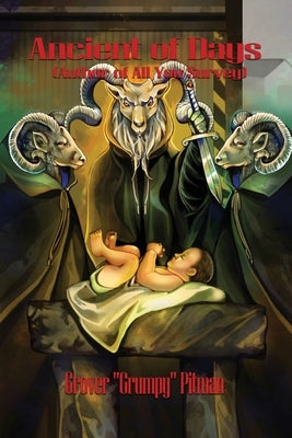 Ancient of Days: (Author of All You Survey) by Pitman, Grover Grumpy
