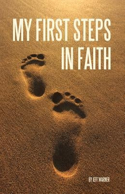 My First Steps in Faith by Warner, Jeff