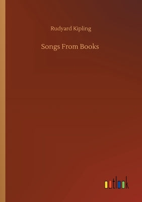 Songs From Books by Kipling, Rudyard