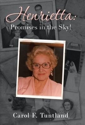 Henrietta: Promises in the Sky! by Tuntland, Carol F.