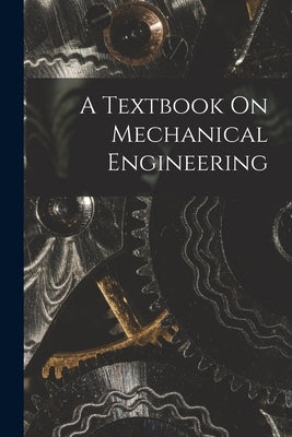 A Textbook On Mechanical Engineering by Anonymous