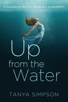 Up from the Water by Simpson, Tanya