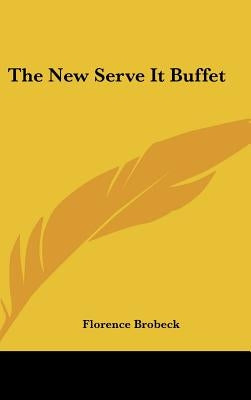 The New Serve It Buffet by Brobeck, Florence