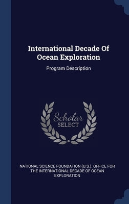 International Decade Of Ocean Exploration: Program Description by National Science Foundation (U S ) Offi