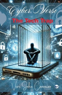 Cyber Verse: The Tech Trap by John Carneiro, Vere