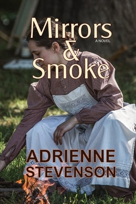 Mirrors & Smoke by Stevenson, Adrienne
