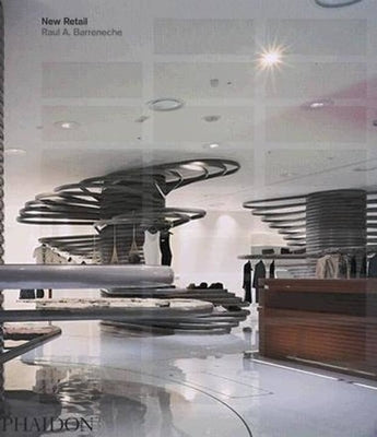 New Retail by Barreneche, Raul