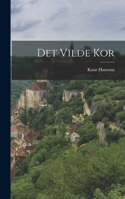 Det Vilde Kor by Hamsun, Knut