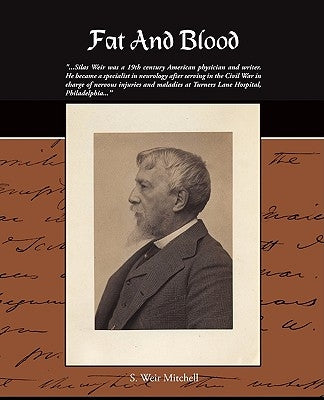 Fat and Blood by Mitchell, Silas Weir