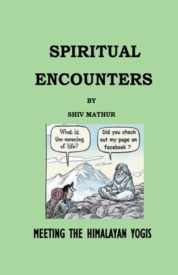 Spiritual Encounters by Mathur, Shiv