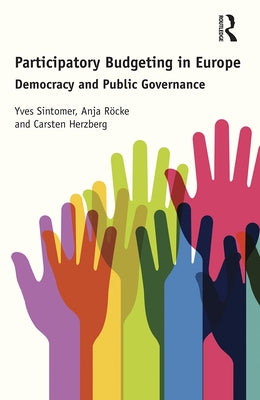 Participatory Budgeting in Europe: Democracy and Public Governance by Sintomer, Yves
