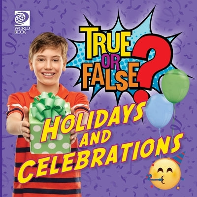 True or False? Holidays and Other Celebrations by Kelliher, Lauren