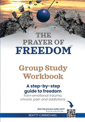 The Prayer of Freedom Group Study Workbook by Carmichael, Beatty