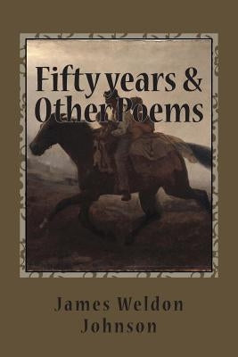 Fifty years & Other Poems by Johnson, James Weldon
