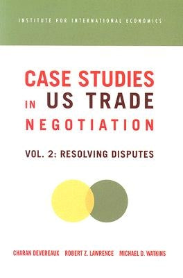 Case Studies in Us Trade Negotiation: Resolving Disputes by Devereaux, Charan