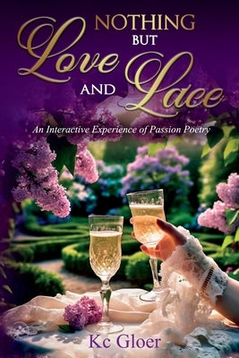 Nothing but Love & Lace by Gloer, Kc