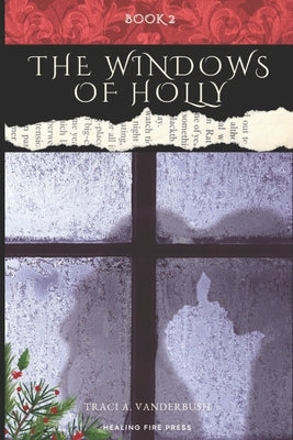 The Windows of Holly: A Continuation of The Porches of Holly by Vanderbush, Traci a.