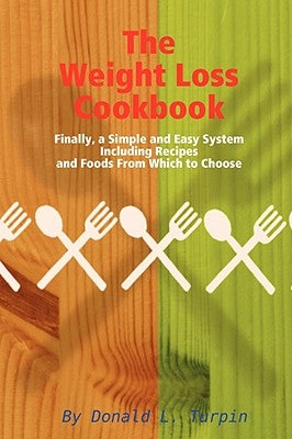 The Weight Loss Cookbook by Turpin, Donald L.