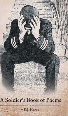 A Soldier's Book of Poems by Hardy, E. J.