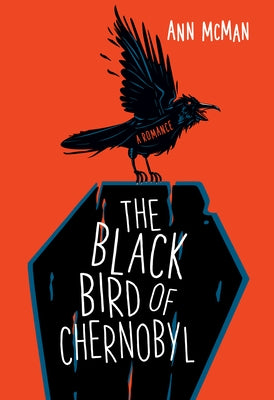 The Black Bird of Chernobyl by McMan, Ann