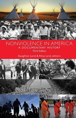 Nonviolence in America: A Documentary History by Lynd, Staughton