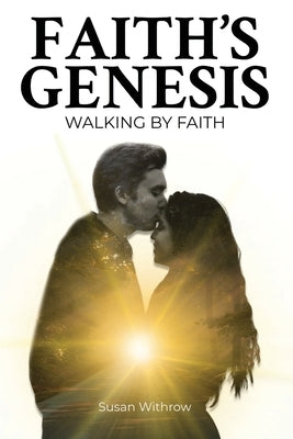 Faith's Genesis: (Walking by Faith) Book 2 by Withrow, Susan
