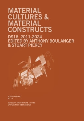 Material Cultures & Material Constructs by Boulanger, Anthony
