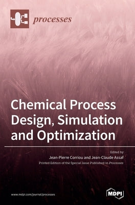 Chemical Process Design, Simulation and Optimization by Corriou, Jean-Pierre