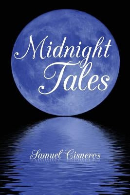 Midnight Tales by Cisneros, Samuel