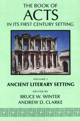 The Book of Acts in Its Ancient Literary Setting by Winter, Bruce W.