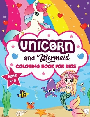 Unicorn and Mermaid Coloring Book for Kids ages 4-8: A Fun and Beautiful Collection of 80 Mermaid and Unicorn Illustrations (Boys and Girls Coloring B by Press, Amazing Activity