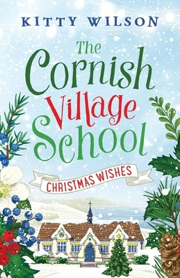 The Cornish Village School - Christmas Wishes by Wilson, Kitty
