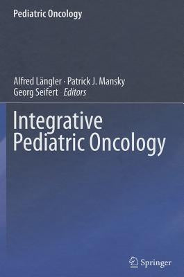 Integrative Pediatric Oncology by Längler, Alfred