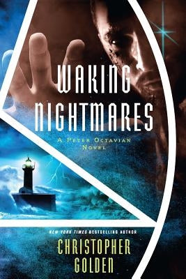 Waking Nightmares: A Peter Octavian Novel by Golden, Christopher