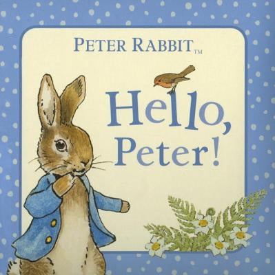 Hello, Peter! by Potter, Beatrix