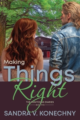Making Things Right by Konechny, Sandra V.