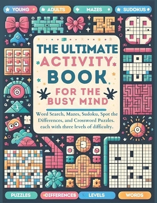 The Ultimate Activity Book: For the Busy Mind by Stone, K. B.