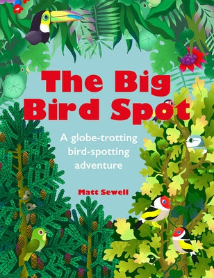 The Big Bird Spot by Sewell, Matt