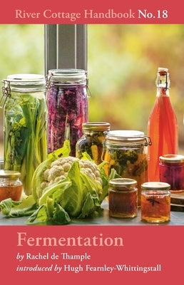 Fermentation: River Cottage Handbook No.18 by Thample, Rachel De