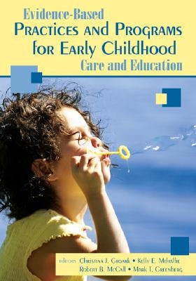 Evidence-Based Practices and Programs for Early Childhood Care and Education by Groark, Christina J.